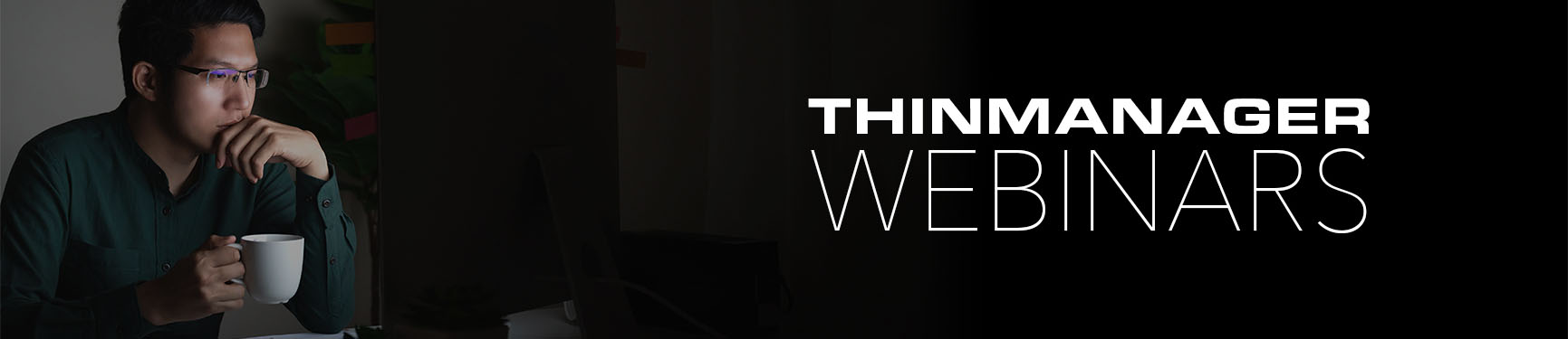 ThinManager Webinars